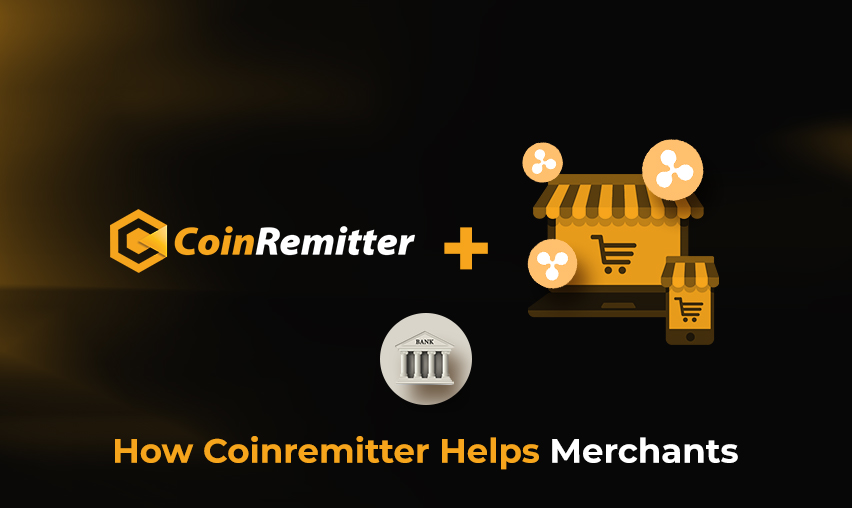 Coinremitter Helps Merchants to reap the benefits of XRP Payment Gateway