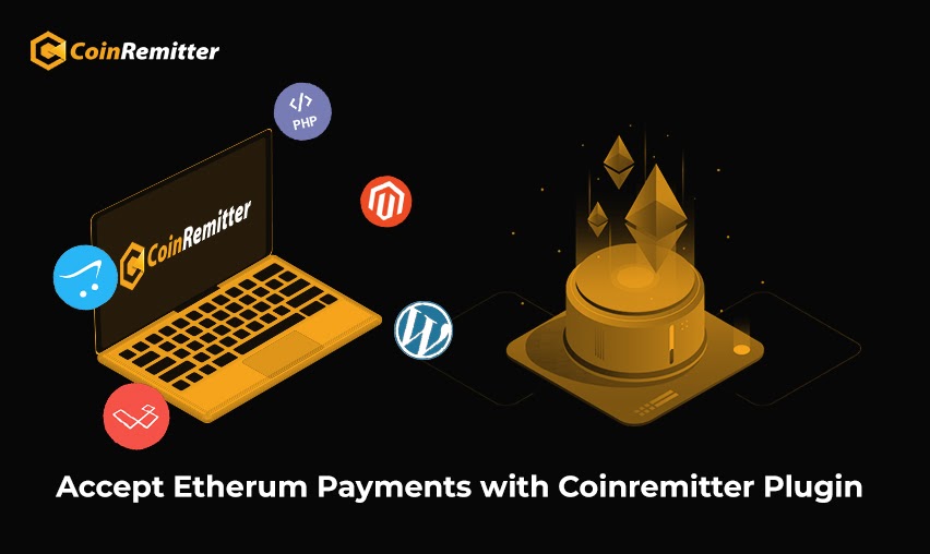 Accept Ethereum Payments on opencart, laravel, PHP, etc with Coinremitter Plugin
