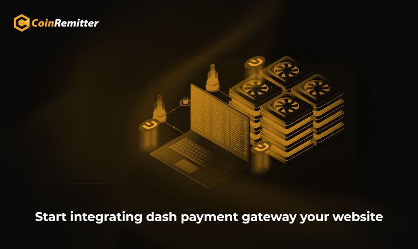 Start integrating dash payment gateway your website