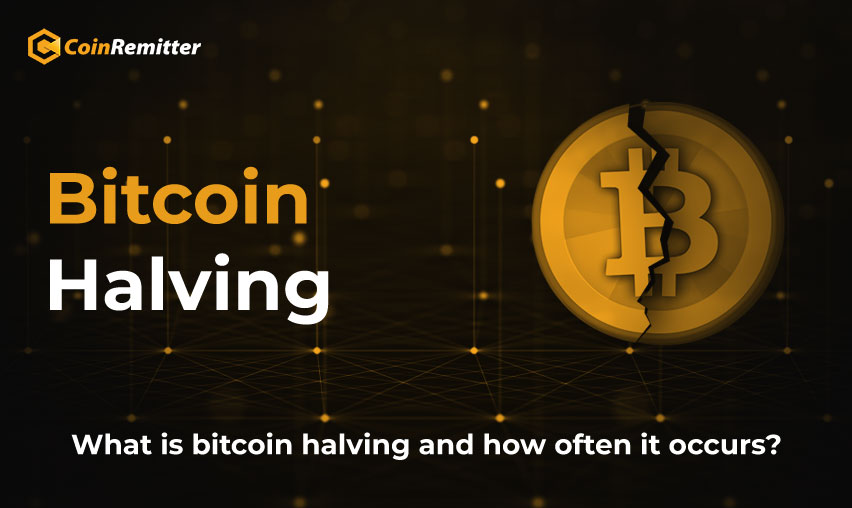 what is bitcoin halving and how often it occurs