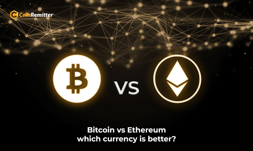 Bitcoin vs Ethereum which currency is better