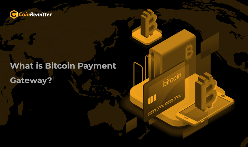 What is Bitcoin Payment Gateway?