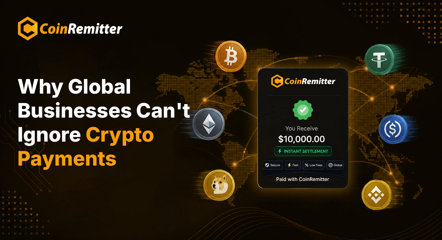 Global Businesses and Cryptocurrency Payments